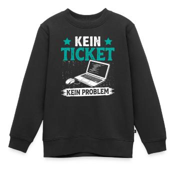 Nerd Computer KEIN TICKET KEIN PROBLEM LUSTIG - Kinder Premium Organic Sweatshirt - Schwarz - Vorne - AI Model Kid Female (0cm)