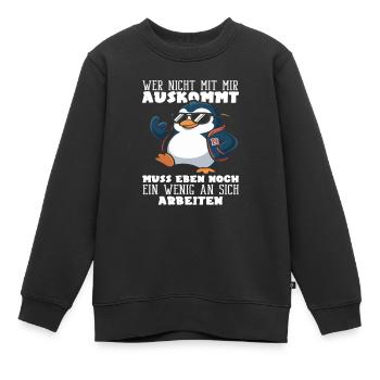 Wer nicht mit mir auskommt Pinguin Spruch - Kinder Premium Organic Sweatshirt - Schwarz - Vorne - AI Model Kid Female (0cm)