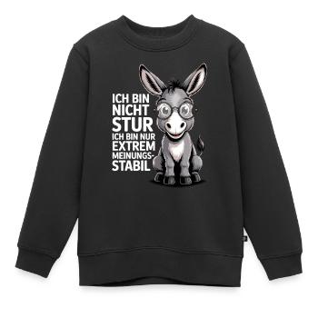 Ich bin nicht stur nur extrem meinungsstabil, Esel - Kinder Premium Organic Sweatshirt - Schwarz - Vorne - AI Model Kid Female (0cm)