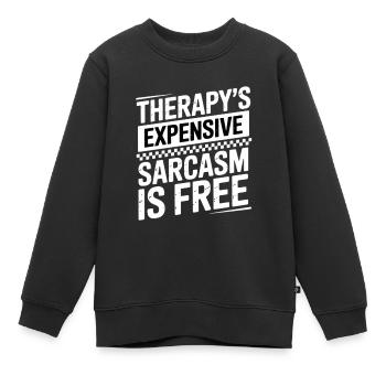 Sarcasme Thérapie gratuite coûte Cadeau amusant - Sweat Premium enfant bio - noir - Devant - AI Model Kid Female (0cm)