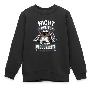 Heute Vielleicht Auch Nicht Lustige Katze - Kinder Premium Organic Sweatshirt - Schwarz - Vorne - AI Model Kid Female (0cm)