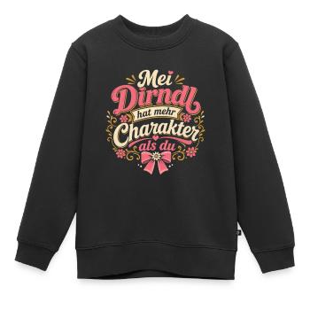 Mei Dirndl Hat Mehr Charakter Als Du - Kinder Premium Organic Sweatshirt - Schwarz - Vorne - AI Model Kid Female (0cm)