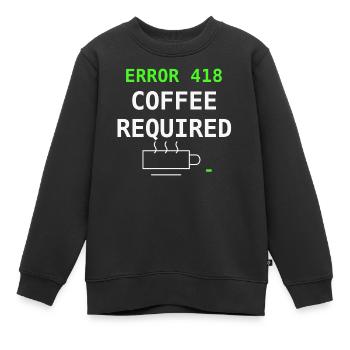 Erreur 418 Coffee Required Coffee Gift pour nerds IT - Sweat Premium enfant bio - noir - Devant - AI Model Kid Female (0cm)