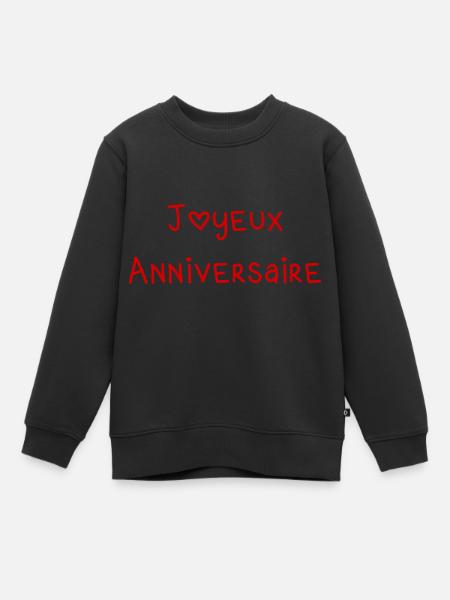 HAPPY BIRTHDAY. JOYEUX ANNIVERSAIRE. ANNIVERSAIRE. - Sweat Premium enfant bio - noir