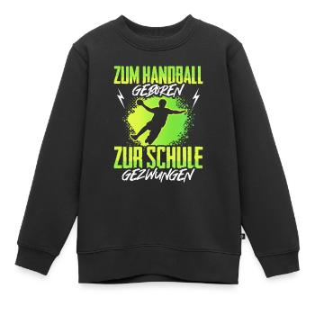 Handballer Spruch Sport Handball Geschenk Kinder - Kinder Premium Organic Sweatshirt - Schwarz - Vorne - AI Model Kid Female (0cm)