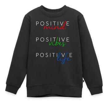 Positive Mind Positive Vibes Positive Life - Kinder Premium Organic Sweatshirt - Schwarz - Vorne - AI Model Kid Female (0cm)