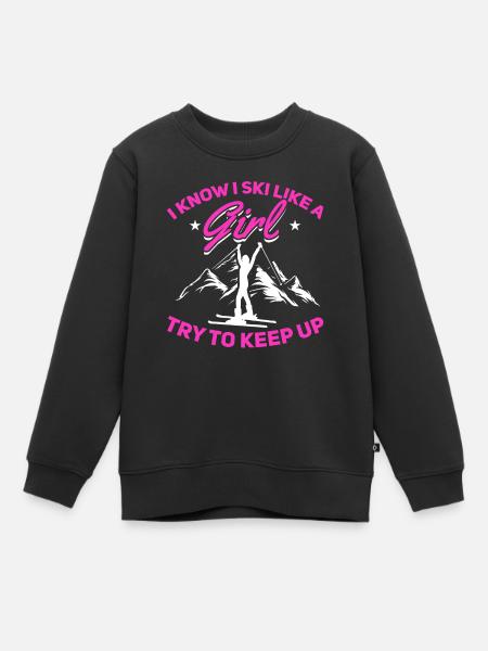 Skiers I know i ski like a Girl try to keep up - Kids Premium Organic Sweatshirt - black