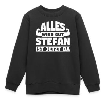 Alles wird gut Stefan ist jetzt da - Kinder Premium Organic Sweatshirt - Schwarz - Vorne - AI Model Kid Female (0cm)
