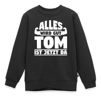Alles wird gut Tom ist jetzt da - Kinder Premium Organic Sweatshirt - Schwarz - Vorne - AI Model Kid Female (0cm)