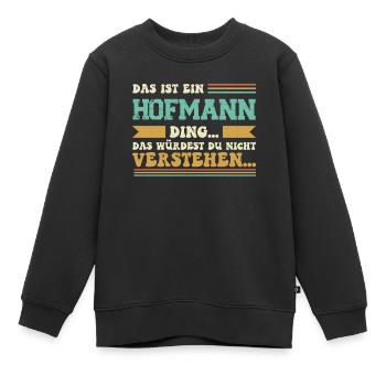 Familienname Hofmann - für Familie Hofmann - Kinder Premium Organic Sweatshirt - Schwarz - Vorne - AI Model Kid Female (0cm)