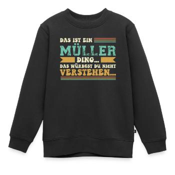 Familienname Müller - für Familie Müller - Kinder Premium Organic Sweatshirt - Schwarz - Vorne - AI Model Kid Female (0cm)