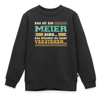 Familienname Meier - für Familie Meier - Kinder Premium Organic Sweatshirt - Schwarz - Vorne - AI Model Kid Female (0cm)