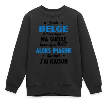 Je suis Belge - Je ferme pas ma gueule - Sweat Premium enfant bio - noir - Devant - AI Model Kid Female (0cm)