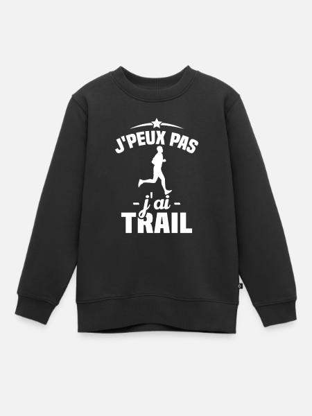 J'peux pas j'ai Trail Humour idée cadeau - Sweat Premium enfant bio - noir