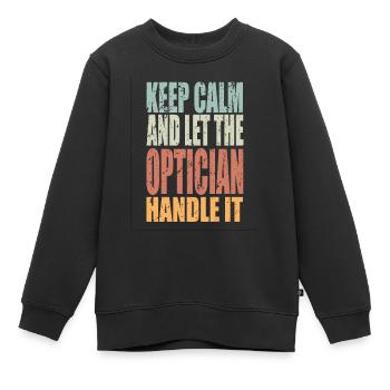 Gardez le calme Opticien en disant Cadeau Opticien - Sweat Premium enfant bio - noir - Devant - AI Model Kid Female (0cm)