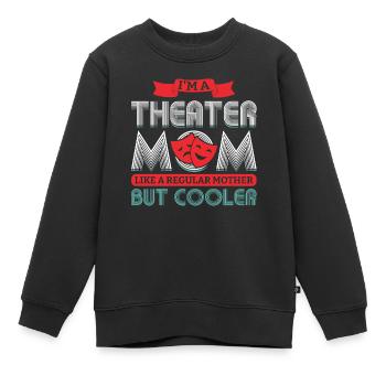 Ich Bin Eine Theater-mutter - Theater - Kinder Premium Organic Sweatshirt - Schwarz - Vorne - AI Model Kid Female (0cm)
