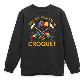 Seriously Addicted to Croquet - Kinder Premium Organic Sweatshirt - Schwarz - Vorne - AI Model Kid Female (0cm)
