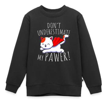Katzen Don't Underestimate My Pawer Wortspiel Cat - Kinder Premium Organic Sweatshirt - Schwarz - Vorne - AI Model Kid Female (0cm)