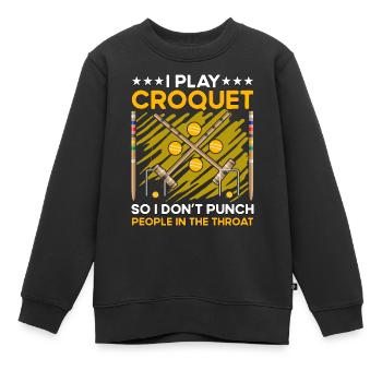 I play Croquet so I don't punch people in the thro - Kinder Premium Organic Sweatshirt - Schwarz - Vorne - AI Model Kid Female (0cm)