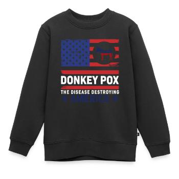 Eselpocken Die Krankheit, die Amerika zerstört Lustig - Kinder Premium Organic Sweatshirt - Schwarz - Vorne - AI Model Kid Female (0cm)