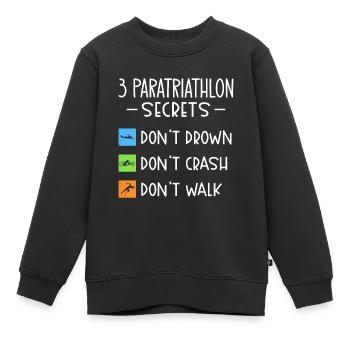 Paratriathlon-geheimnisse Ertrinken Nicht, Stürzen - Kinder Premium Organic Sweatshirt - Schwarz - Vorne - AI Model Kid Female (0cm)