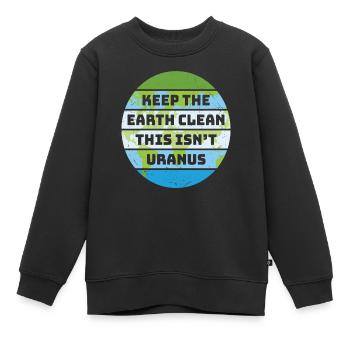 Halten Sie die Erde sauber, das ist nicht Uranus-Erde - Kinder Premium Organic Sweatshirt - Schwarz - Vorne - AI Model Kid Female (0cm)