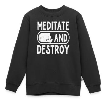 Meditieren und zerstören - Kinder Premium Organic Sweatshirt - Schwarz - Vorne - AI Model Kid Female (0cm)