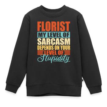 Fleuriste Sarcasme fleuriste Drôle de fleuriste - Sweat Premium enfant bio - noir - Devant - AI Model Kid Female (0cm)