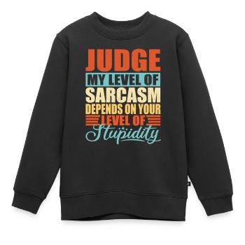 Juge sarcasme Drôle de juge - Sweat Premium enfant bio - noir - Devant - AI Model Kid Female (0cm)