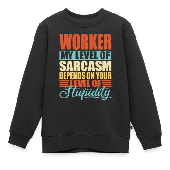 Arbeiter Geschenk Lustiger Arbeiter Spruch - Kinder Premium Organic Sweatshirt - Schwarz - Vorne - AI Model Kid Female (0cm)
