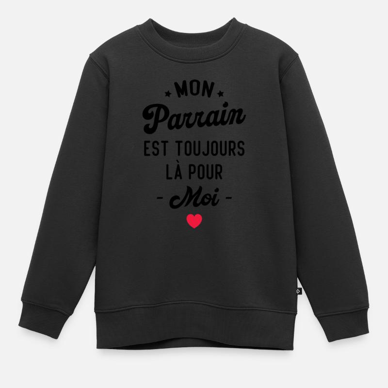 Mon parrain est toujours là pour moi - Sweat Premium enfant bio - noir