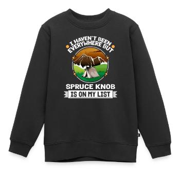 Spruce Knob Is On My List Hiking Camping Hiker - Kids Premium Organic Sweatshirt - black - Front - AI Model Kid Female (0cm)