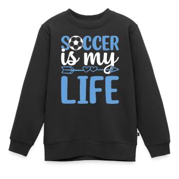 Soccer Is My Life - Soccer Game Soccer Player Socc - Kinder Premium Organic Sweatshirt - Schwarz - Vorne - AI Model Kid Female (0cm)