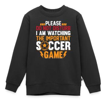 Playing Soccer - I Am Watching The Important Socce - Kinder Premium Organic Sweatshirt - Schwarz - Vorne - AI Model Kid Female (0cm)