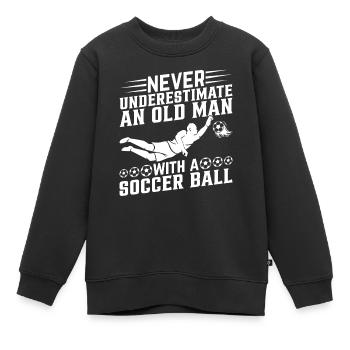 Never Underestimate An Old Man With A Soccer Ball - Kinder Premium Organic Sweatshirt - Schwarz - Vorne - AI Model Kid Female (0cm)