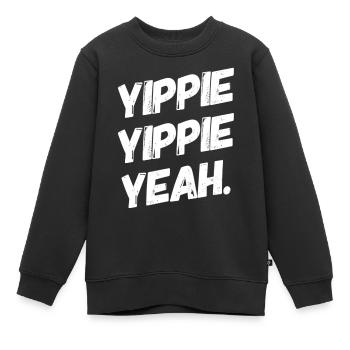 YIPPIE YIPPIE YEAH ++++ La chemise amusante originale : ) - Sweat Premium enfant bio - noir - Devant - AI Model Kid Female (0cm)