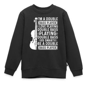 I'm A Double Bass Player - Double Bass Double Bass - Kinder Premium Organic Sweatshirt - Schwarz - Vorne - AI Model Kid Female (0cm)