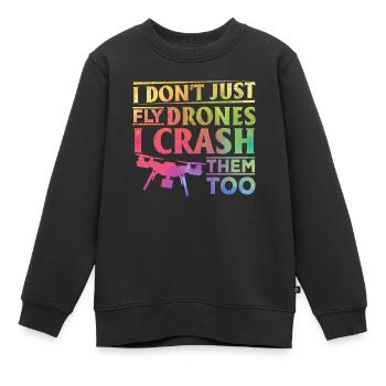 I Don't Just Fly Drones I Crash Them Too - Quadcop - Kinder Premium Organic Sweatshirt - Schwarz - Vorne - AI Model Kid Female (0cm)