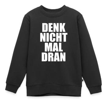 Denk Nicht Mal Dran Gegen Anmache Antisocial Nein - Kinder Premium Organic Sweatshirt - Schwarz - Vorne - AI Model Kid Female (0cm)