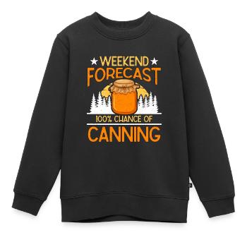 Canning Weekend Forecast 100% Chance Homesteader - Kids Premium Organic Sweatshirt - black - Front - AI Model Kid Female (0cm)