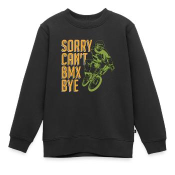 BMX Racing Sorry Can't BMX Bye Bicyclette Cyclist - Kinder Premium Organic Sweatshirt - Schwarz - Vorne - AI Model Kid Female (0cm)