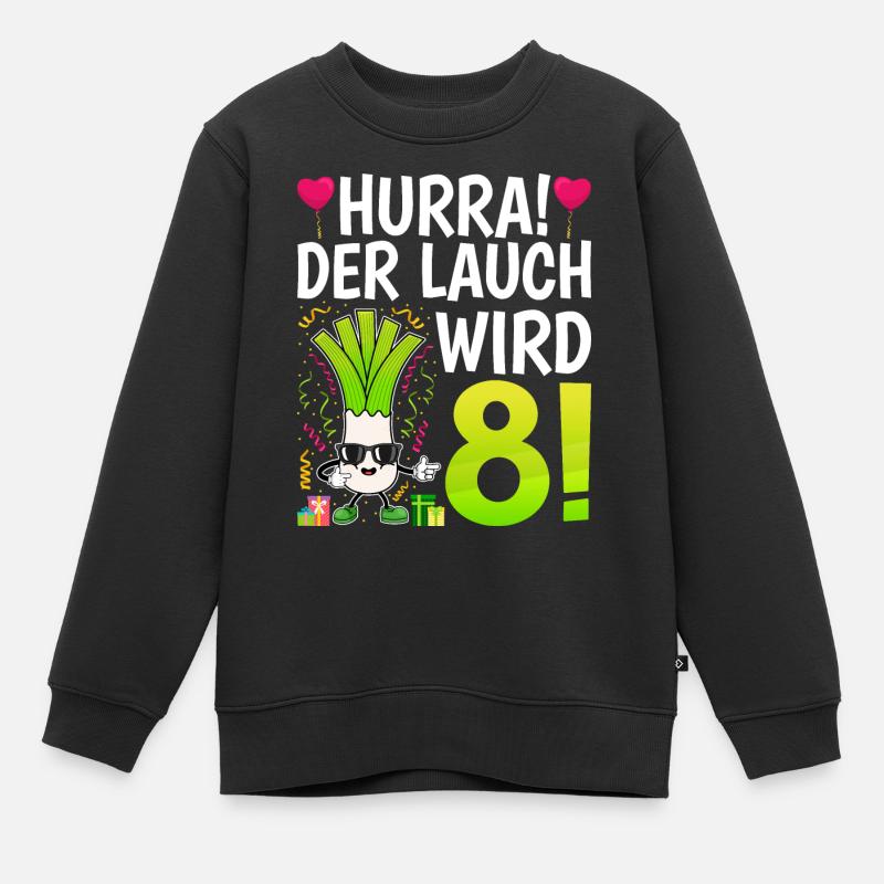Hurra der Lauch wird 8 - Kinder Premium Organic Sweatshirt - Schwarz