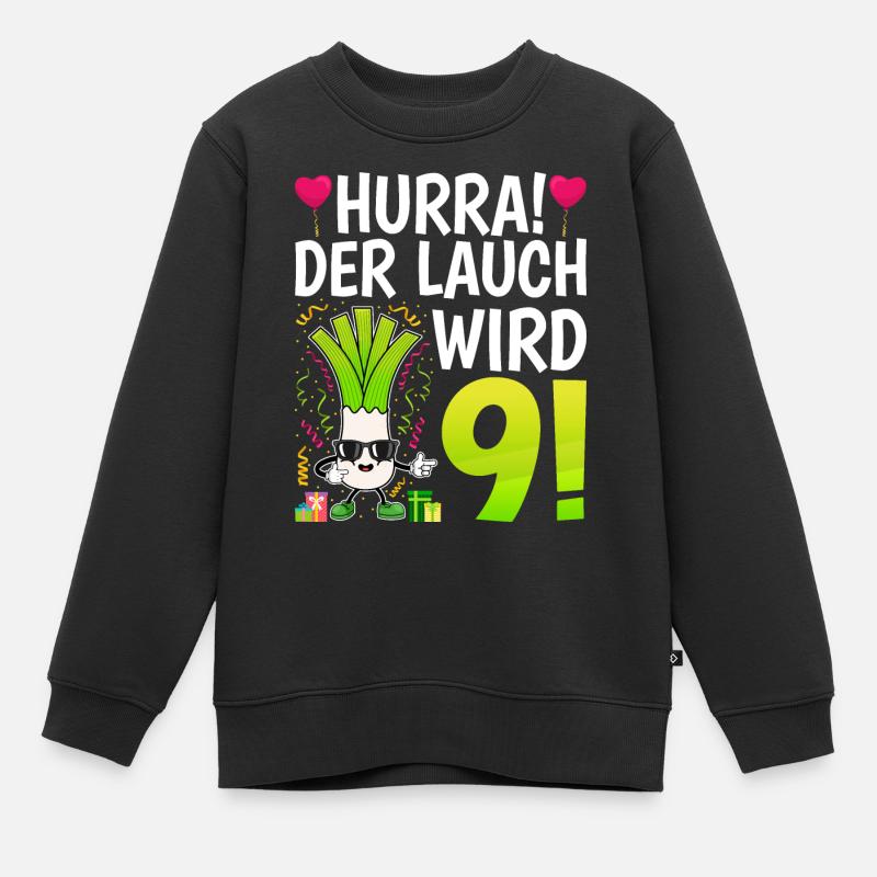 Hurra der Lauch wird 9 - Kinder Premium Organic Sweatshirt - Schwarz