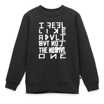 Erwachsen aber nicht normal - Kinder Premium Organic Sweatshirt - Schwarz - Vorne - AI Model Kid Female (0cm)