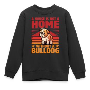 Une maison n’est pas une maison sans bouledogue - Sweat Premium enfant bio - noir - Devant - AI Model Kid Female (0cm)