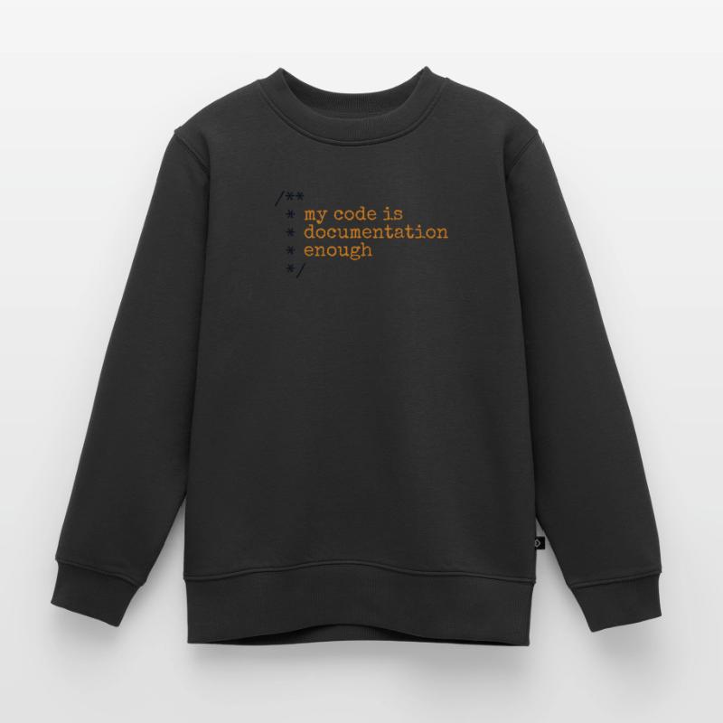 My Code Is Documentation Enough Developer Kids Premium Organic Sweatshirt