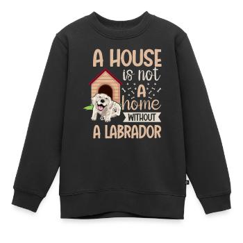 Une maison n’est pas une maison sans Labrador - Sweat Premium enfant bio - noir - Devant - AI Model Kid Female (0cm)