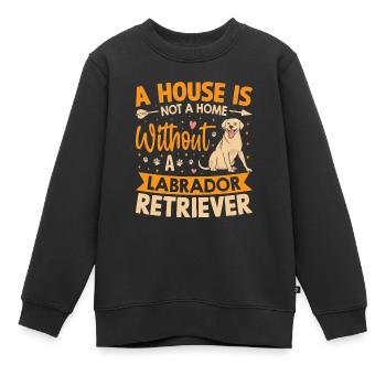 UNE MAISON N’EST PAS UNE MAISON SANS LABRADOR RETRIEVER - Sweat Premium enfant bio - noir - Devant - AI Model Kid Female (0cm)