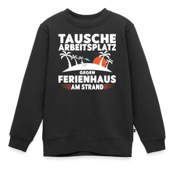 Tausche Arbeitsplatz gegen Ferienhaus am Strand! - Kinder Premium Organic Sweatshirt - Schwarz - Vorne - AI Model Kid Female (0cm)