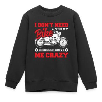 Ich brauche dich nicht mein Motorrad reicht aus - Kinder Premium Organic Sweatshirt - Schwarz - Vorne - AI Model Kid Female (0cm)